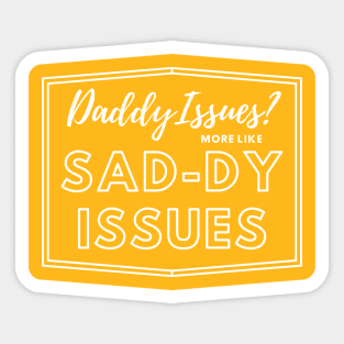 daddy issues Sticker